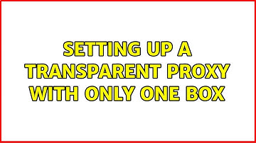 Setting up a transparent proxy with only one box