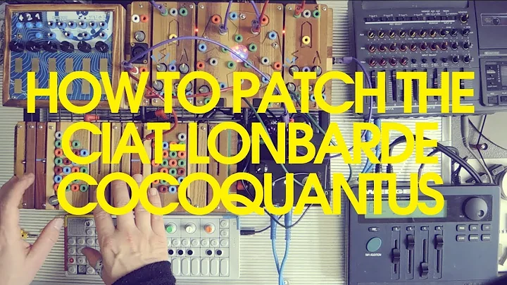 Ciat-Lonbarde Cocoquantus - Playing and Patching T...