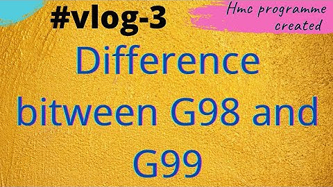 different bitween G98 and G99