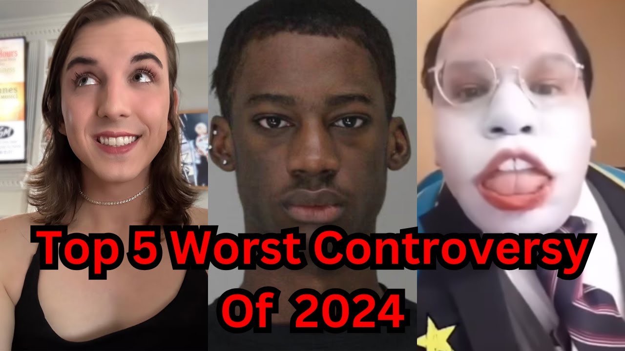 Top 5 Worst Controversy Of 2024