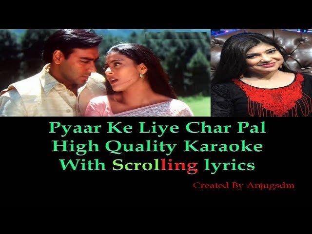 pyaar ke liye chaar pal || Dil Kya Kare ||  karaoke with scrolling lyrics (High Quality)