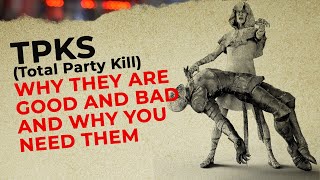 Total Party Kills  Why You Should Allow Them & How To Handle it When it Happens