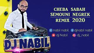 Cheba Sabah Semouni Negrek 2020 Remix By Dj NabiL