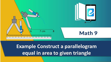 17.2 (ii) Example Construct a parallelogram equal in area to given triangle