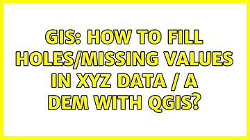 GIS: How to fill holes/missing values in XYZ data / a DEM with QGIS? (2 Solutions!!)