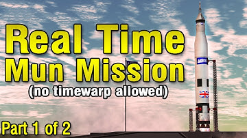 KSP:  REAL TIME MUN MISSION (No Timewarp!) - Part 1 of 2