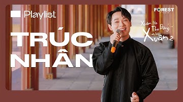 🌟 Playlist CHIẾM SÓNG | TRÚC NHÂN cùng những bản hit 