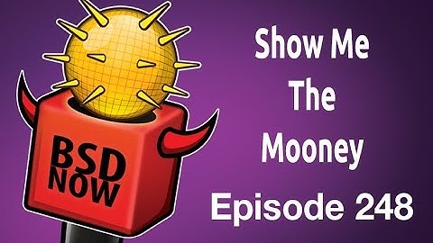 Show Me The Mooney | BSD Now 248