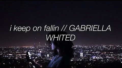 I Keep On Fallin (moody) - Gabriella Whited (Offic...