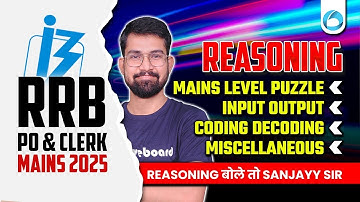 RRB PO & Clerk Mains Reasoning 2025 | Mains Level Puzzles, Input-Output, Coding-Decoding