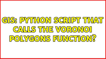 GIS: Python Script that calls the Voronoi Polygons Function?