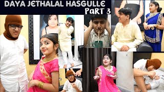 Daya Jethalal Comedy Hasgulle I Part 3 I Funny Video 