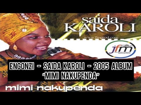 Engonzi   Saida Karoli   Audio   2005 Album Mimi Nakupenda   FM studios    kihaya  saidakaroli