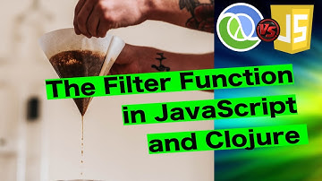 The filter function in JavaScript and Clojure a detailed comparison with anonymous functions