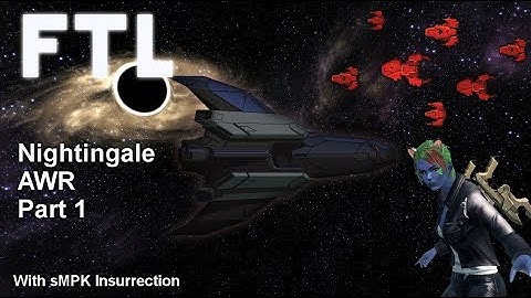 FTL: Faster Than Light - sMPK Insurrection: Bird Of Prey (Nightingale AWR) (Part 1)