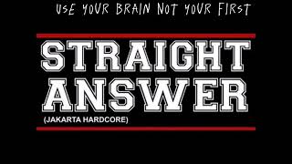 Straight Answer - Use Your Brain Not Your First