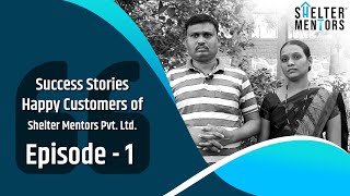 Success Stories | Happy Customers - Shelter Mentors Pvt. Ltd. | Episode-1 | Maanya Heights, Punawale