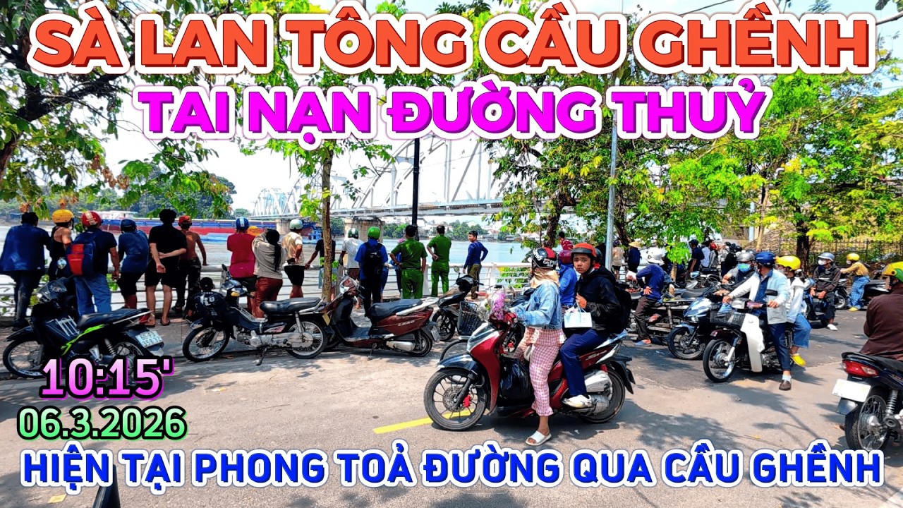 SÀ LÀN TÔNG CẦU GHỀNH 10:15' NGÀY 06.3.2026 HẾT HỒN TAI NẠN HIỆN CƠ QUAN CHỨC NĂNG ĐANG ĐIỀU TRA