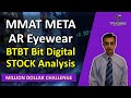 MMAT AR and Eyewear Engineering Challenges. BTBT Bit Digital Stock Analysis. Stock up 40% in 1 day.