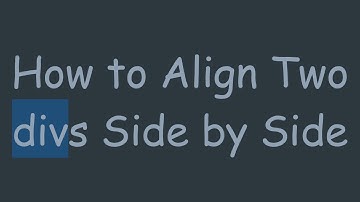 How to Align Two divs Side by Side