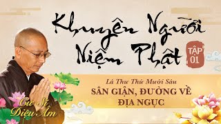 KHUYÊN NGƯỜI NIỆM PHẬT TẬP 1 | LÁ THỨ SỐ 16 | LỜI KHUYÊN SONG THÂN | SÂN GIẬN ĐƯỜNG VỀ ĐỊA NGỤC