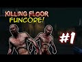 Killing floor funcore part 1  ft mama jensen