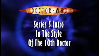 Doctor Who - 10Th Doctor Style - Series 5 Intro