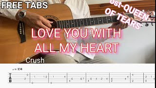 FREE TABS - LOVE YOU WITH ALL MY HEART by Crush (ost Queen of Tears)