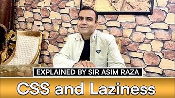 CSS and Laziness | How to Get Out of Laziness | Tips by Sir Asim Raza (PAS) 