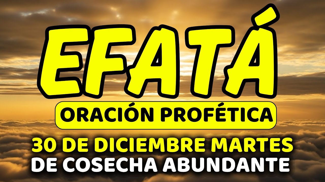 ✨ 30 de diciembre DIA DE COSECHA ABUNDANTE con EFFATÁ | Martes de Recompensa Manifestada | Salmo 67