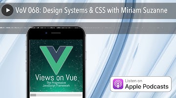 VoV 068: Design Systems & CSS with Miriam Suzanne