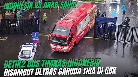 DETIK2 BUS TIMNAS DISAMBUT ULTRAS GARUDA TIBA DI GBK JELANG KICK OFF INDONESIA VS ARAB SAUDI
