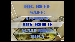 Mr. Reef Safe - Diy Canopy Build