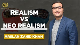 Difference Between Realism and Neo Realism | Arslan Zahid Khan | International Relations |