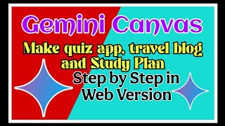 Gemini Canvas|How to make quiz, travel blog and Study Plan using Gemini Canvas|Google