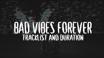 XXXTENTACION - Bad Vibes Forever | All Snippets & Tracklist with Song durations