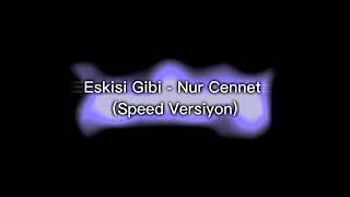 Nur Cennet - Eskisi Gibi  #speedup #nurcennet #ismailyk Resimi