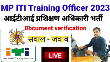 ITI ट्रेनिंग ऑफिसर डॉक्यूमेंट वेरिफिकेशन, Waiting List, Selection process, लाइव सवाल - जवाब 2023