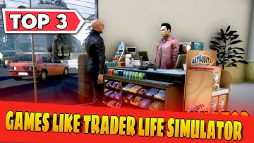Top 3 Games Like Trader Life Simulator ( LOW DEVICE )