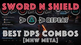 Sword and Shield Tutorial: Optimal DPS Combos (MHW META)