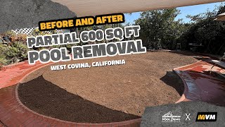 Before and After Partial  600 SQ FT Pool Removal in West Covina, California
