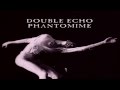 Double Echo - Phantomime