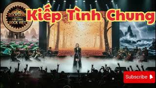 KIẾP TÌNH CHUNG | Nhạc Trẻ 8x 9x | Rockstorm Hồi Sinh Rock Việt | Tân Nhạc Thính Phòng