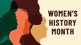 Celebrating Woman's History Month: A Tribute to Female Power