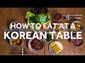 How to eat korean food without embarrassing yourself  serious eats