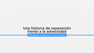 Una historia de superación frente a la adversidad – Entrevista a Gabriela Arias Uriburu