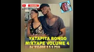 YATAPITA BONGO MIXTAPE VOLUME 4, DEEJAY WILSON 2 5 6 ™ PRO, THE SPIN DETERGENT 2 5 6 ENTERTAINMENT