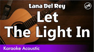 Lana Del Rey - Let The Light In (SLOW karaoke acoustic)