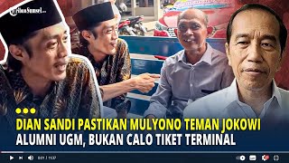 Download Lagu Dian Sandi Pastikan Mulyono Teman Jokowi Alumni UGM, Bukan Calo Tiket Terminal MP3 Download Lagu Dian Sandi Pastikan Mulyono Teman Jokowi Alumni UGM, Bukan Calo Tiket Terminal MP3