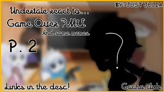Undertale react to... Game Over PMV +some memes | part 2 | links in the description!